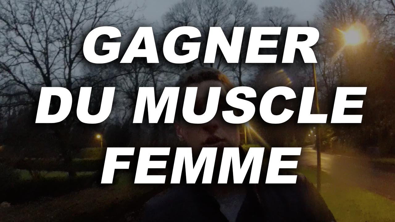 Comment GAGNER DU MUSCLE quand on est une FEMME