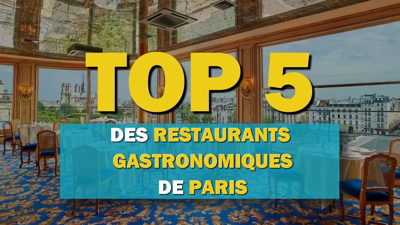 Top 5 des restaurants gastronomiques de Paris