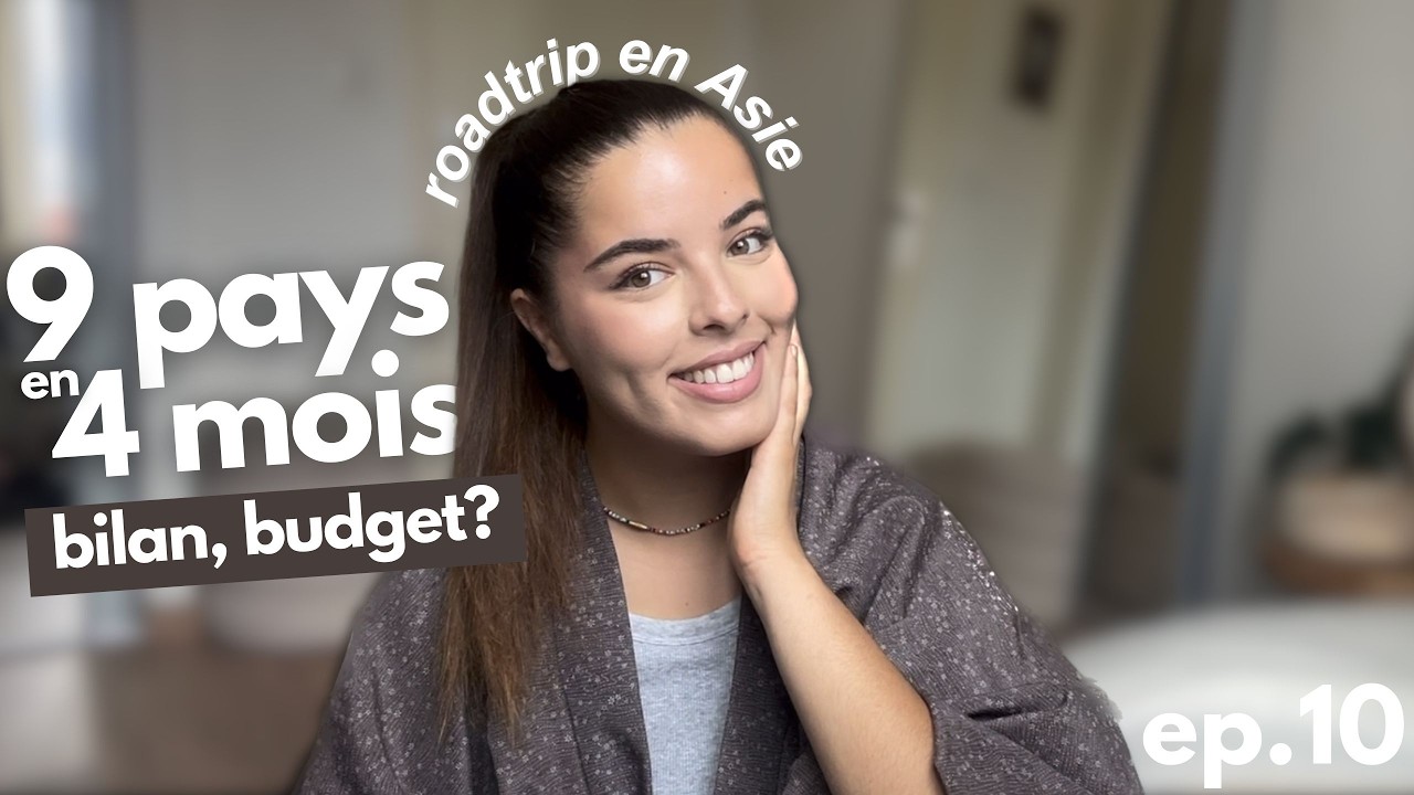 Roadtrip en Asie : BILAN (budget, retour en France...)