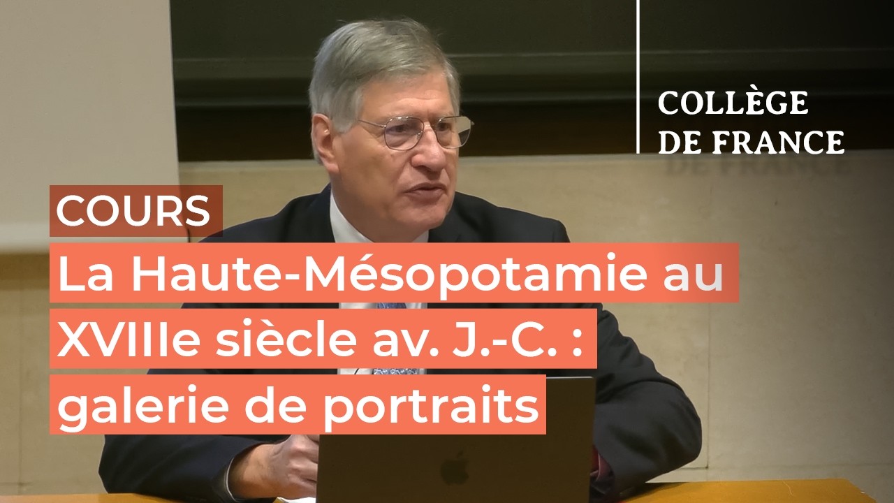 ­­­­­La Haute-Mésopotamie au XVIIIe siècle av. J.-C... (8) - Dominique Charpin (2025-2026)